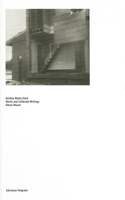 Gordon Matta-Clark: Works and Collected Writings