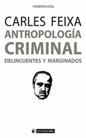 Antropologia criminal: Delincuentes y marginados