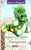 Animales, flores y frutas con pompones : crea con patrones [Paperback] [Sep 01, 2011] Urum, Jasmin ; Rodriguez Aguilar, Cristina