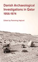 Danish Archaeological Investigations in Qatar 1956-1974