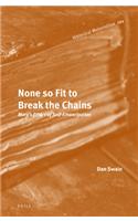 None so Fit to Break the Chains: Marx's Ethics of Self-Emancipation