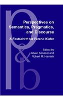 Perspectives on Semantics, Pragmatics, and Discourse: A Festschrift for Ferenc Kiefer(90 Pragmatics & Beyond New Series)