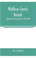 Middlesex county records. Calendar of the sessions books, 1689 to 1709