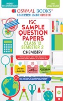 Oswaal ISC Sample Question Papers Class 12, Semester 2 Chemistry Book (For 2022 Exam)