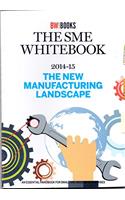 The SME Whitebook 2014-15:The New Manufacturing Landscape (The SME Whitebook)