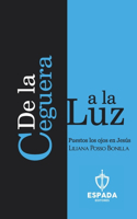 De la ceguera a la luz: Puestos los ojos en Jesús