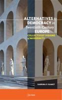 Alternatives to Democracy in Twentieth-Century Europe