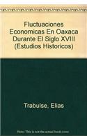 Fluctuaciones Economicas En Oaxaca Durante El Siglo XVIII