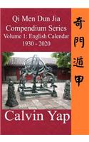 Qi Men Dun Jia Compendium Series Volume 1 - English Calendar 1930 - 2020