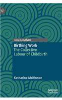 Birthing Work