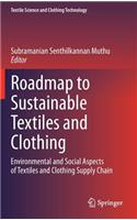 Roadmap to Sustainable Textiles and Clothing