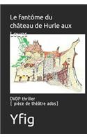 Le fantôme du château de Hurle aux Loups