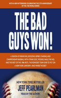 Bad Guys Won: A Season of Brawling, Boozing, Bimbo Chasing, and Championship Baseball with Straw, Doc, Mookie, Nails, the Kid, and the Rest of the 1986 Mets, the 