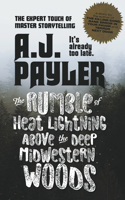 The Rumble of Heat Lightning Above the Deep Midwestern Woods