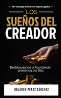 Los Sueños del Creador: Desbloqueando la Abundancia prometida por Dios(Oración E Intimidad Con Dios)