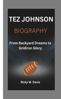 Tez Johnson: From Backyard Dreams to Gridiron Glory