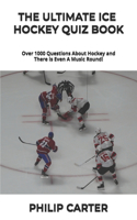 Ultimate Ice Hockey Quiz Book
