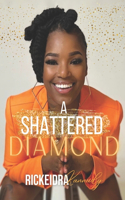 Shattered Diamond