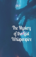 Mystery of the Last Whisperspire