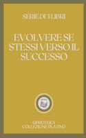 Evolvere Se Stessi Verso Il Successo: serie di 3 libri