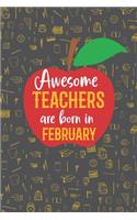 Awesome Teachers are born in February