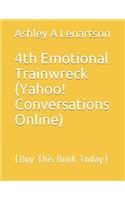4th Emotional Trainwreck (Yahoo! Conversations Online)