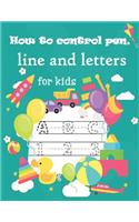 How to control pen, line and letters for kids: Handwriting Practice for kids, Alphabet and numbers are illustrated with lovely animals - alphabet and toys for kids