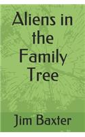 Aliens in the Family Tree
