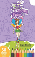 Cute Fairies: Beautiful fairies and elves coloring book for kids age 3-8, 50 images, 8.5x11"