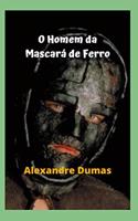 O Homem da Mascará de Ferro: Um verdadeiro enigma, mistério, terror e um grande segredo, a máscara de ferro, história chocante.