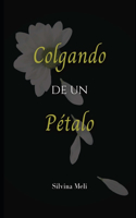 Colgando de un pétalo