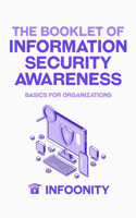 The Booklet of Information Security Awareness Basics for Organizations