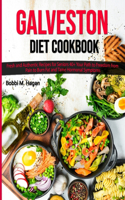 Galveston Diet Cookbook: Fresh and Authentic Recipes for seniors 40+ Your Path to Freedom from Pain to Burn Fat and Tame Hormonal Symptoms