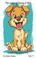 The many emotions of Max: a story time coloring book