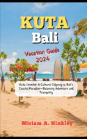 Kuta, Bali Vacation Guide 2024: Kuta Unveiled: A Cultural Odyssey of Bali's Coastal Paradise-Balancing Adventure and Tranquility