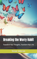 Breaking the Worry Habit