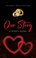 Our Story; A Widow's Journey