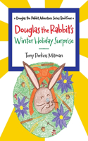 Douglas the Rabbit's Winter Holiday Surprise