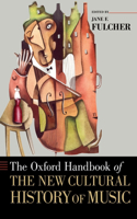 Oxford Handbook of the New Cultural History of Music