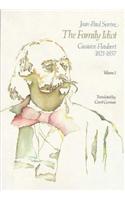 The Family Idiot: Gustave Flaubert, 1821-1857, Volume 1, 1