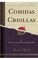 Comidas Criollas (Classic Reprint)