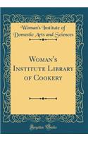 Woman's Institute Library of Cookery (Classic Reprint)