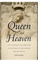 Queen of Heaven: The Assumption and Coronation of the Virgin in Early Modern English Writing