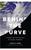 Behind the Curve: Science and the Politics of Global Warming(Weyerhaeuser Environmental Books)