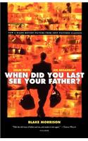When Did You Last See Your Father?