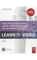 Video Production with Adobe Premiere Pro CS5.5 and After Effects CS5.5