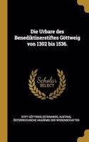 Urbare des Benediktinerstiftes Göttweig von 1302 bis 1536.