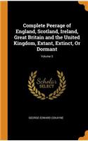 Complete Peerage of England, Scotland, Ireland, Great Britain and the United Kingdom, Extant, Extinct, or Dormant; Volume 3