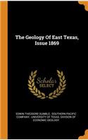 The Geology of East Texas, Issue 1869