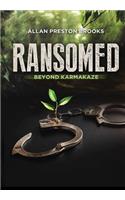 Ransomed beyond Karmakaze